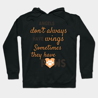 Angels Sometimes Have Paws Pet Quote Hoodie